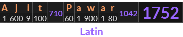 "Ajit Pawar" = 1752 (Latin)