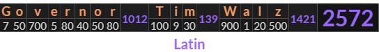 "Governor Tim Walz" = 2572 (Latin)
