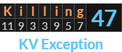 "Killing" = 47 (KV Exception)
