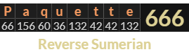 "Paquette" = 666 (Reverse Sumerian)