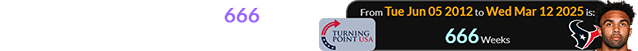 Kirk’s trade to Houston was 666 weeks after the founding of Turning Point: