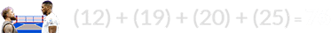 (12) + (19) + (20) + (25) = 76