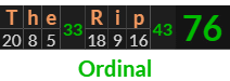 "The Rip" = 76 (Ordinal)