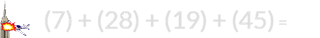 (7) + (28) + (19) + (45) = 99