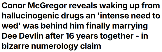 Conor McGregor reveals waking up from hallucinogenic drugs an 'intense need to wed' was behind him finally marrying Dee Devlin after 16 years together - in bizarre numerology claim