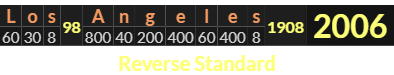 "Los Angeles" = 2006 (Reverse Standard)