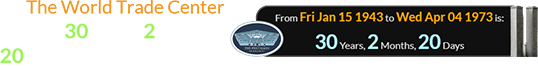The World Trade Center opened 30 years, 2 months, 20 days after the Pentagon: