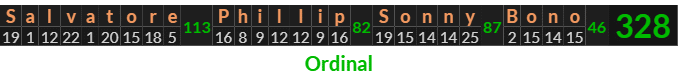"Salvatore Phillip Sonny Bono" = 328 (Ordinal)