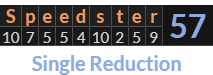 "Speedster" = 57 (Single Reduction)