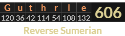 "Guthrie" = 606 (Reverse Sumerian)