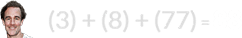 (3) + (8) + (77) = 88