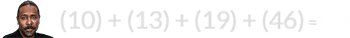 (10) + (13) + (19) + (46) = 88