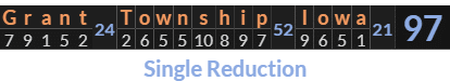 "Grant Township Iowa" = 97 (Single Reduction)