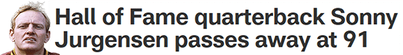 Hall of Fame quarterback Sonny Jurgensen passes away at 91