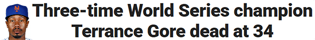 Three-time World Series champion Terrance Gore dead at 34