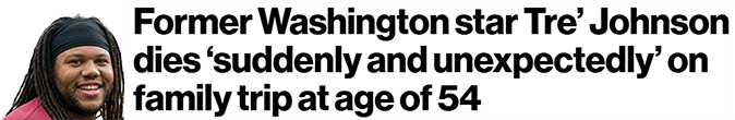 Former Washington star Tre’ Johnson dies ‘suddenly and unexpectedly’ on family trip at age of 54