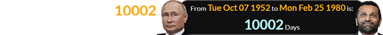 Kash Patel was born 10002 days after Vladimir Putin: