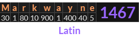 "Markwayne" = 1467 (Latin)