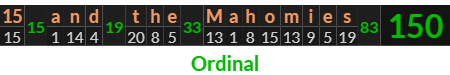 "15 and the Mahomies" = 150 (Ordinal)