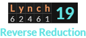 "Lynch" = 19 (Reverse Reduction)