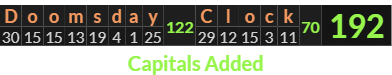 "Doomsday Clock" = 192 (Capitals Added)