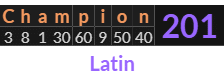 "Champion" = 201 (Latin)