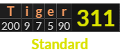 "Tiger" = 311 (Standard)