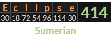 "Eclipse" = 414 (Sumerian)