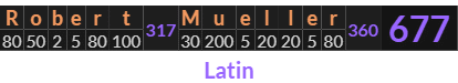 "Robert Mueller" = 677 (Latin)