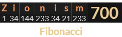 "Zionism" = 700 (Fibonacci)