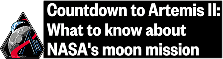 Countdown to Artemis II: What to know about NASA's moon mission