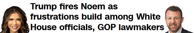Trump fires Noem as frustrations build among White House officials, GOP lawmakers