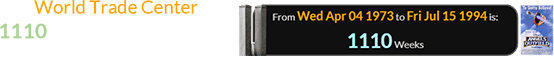 The World Trade Center was 1110 weeks old when Angels in the Outfield hit theaters: