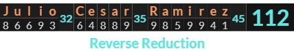 "Julio Cesar Ramirez" = 112 (Reverse Reduction)
