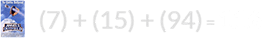 (7) + (15) + (94) = 116