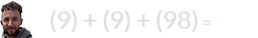 (9) + (9) + (98) = 116