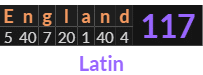 "England" = 117 (Latin)