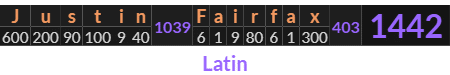 "Justin Fairfax" = 1442 (Latin)