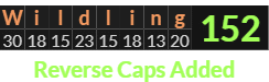 "Wildling" = 152 (Reverse Caps Added)