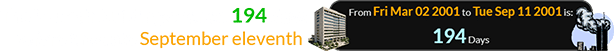 The Murrah building opened 194 days before the date September eleventh: