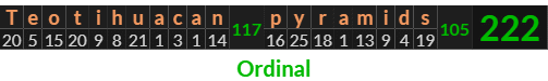 "Teotihuacan pyramids" = 222 (Ordinal)