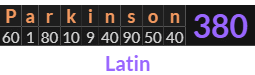 "Parkinson" = 380 (Latin)