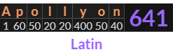 "Apollyon" = 641 (Latin)