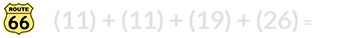 (11) + (11) + (19) + (26) = 67