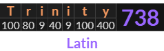 "Trinity" = 738 (Latin)
