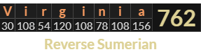 "Virginia" = 762 (Reverse Sumerian)