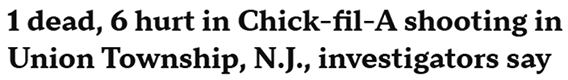 1 dead, 6 hurt in Chick-fil-A shooting in Union Township, N.J., investigators say