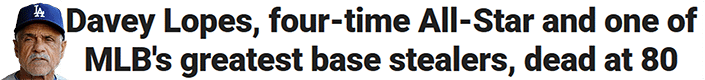 Davey Lopes, four-time All-Star and one of MLB's greatest base stealers, dead at 80