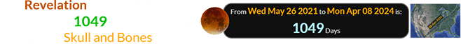 The Revelation Lunar Eclipse was a span of 1049 days before the second Skull and Bones Eclipse: