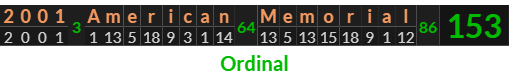 "2001 American Memorial" = 153 (Ordinal)